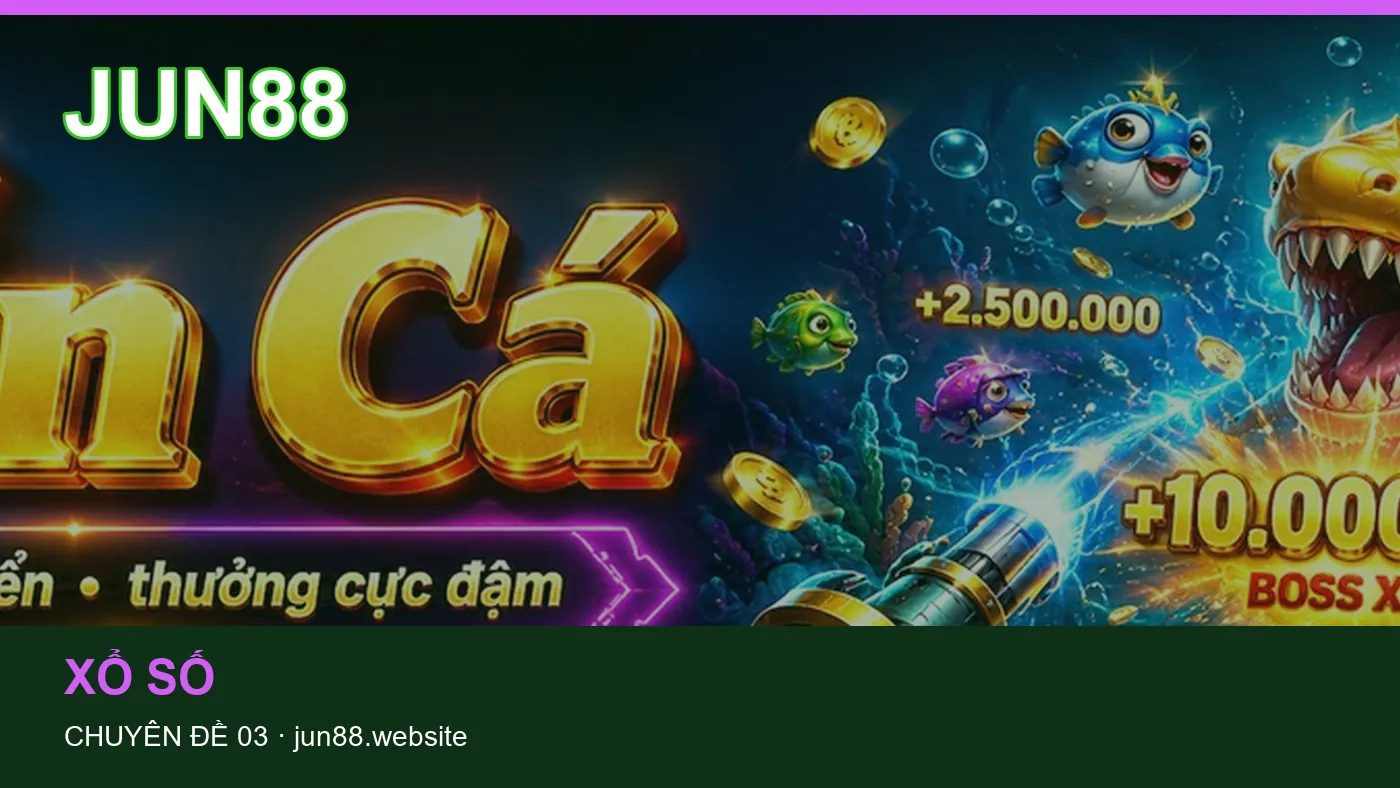 Hỏi đáp về Casino: quy trình tự kiểm tra trên JUN88